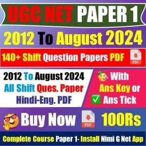 [2012 to August 2024] Nta Ugc Net Paper 1 Previous Year Question Paper With Answer Tick Or Answer Key Pdf