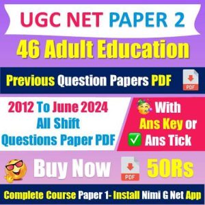 [2012 to 2024] Nta Ugc Net [46] Adult Education Question Papers With Answer Key Pdf [Buy Now 99Rs]