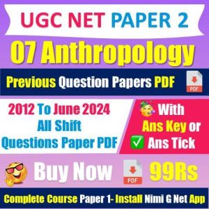 [2012 to 2024] Nta Ugc Net [07] ANTHROPOLOGY Question Papers With Answer Tick Pdf [Buy Now 99Rs]