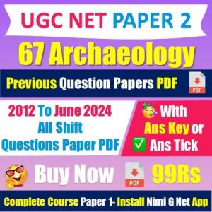 [2012 to 2024] Nta Ugc Net [67] Archeoelogy Question Papers With Answer Tick Pdf [Buy Now 99Rs]